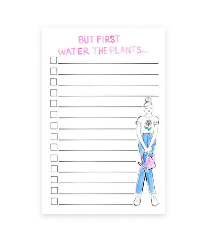 But First Water The Plants Notepad (Ready to Ship)