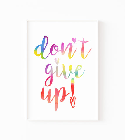 Don't Give Up Art Print