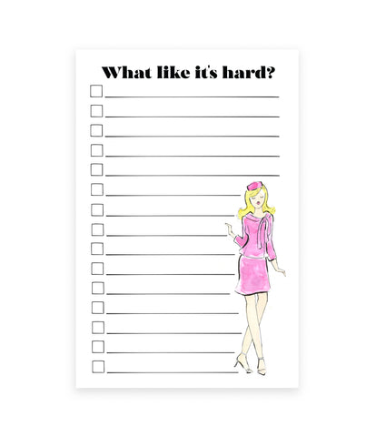 What, Like It's Hard? Legally Blonde Notepad (ready to ship)